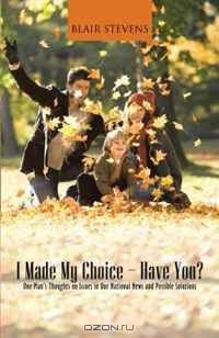I Made My Choice-Have You?: One Man