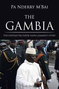 The Gambia: The Untold Dictator Yahya Jammeh