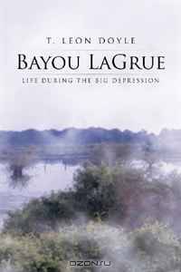 Bayou LaGrue: Life during the Big Depression
