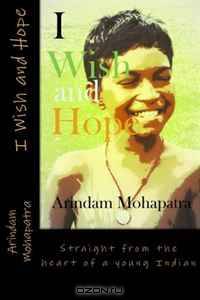 I Wish and Hope: Straight from the heart of a young Indian