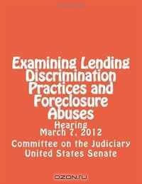Examining Lending Discrimination Practices and Foreclosure Abuses