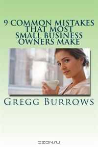9 Common Mistakes That Most Small Business Owners Make