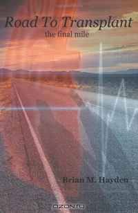 Road To Transplant: The Final Mile