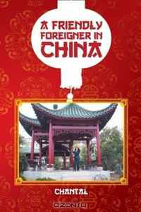 A Friendly Foreigner in China