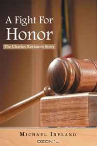A Fight For Honor: The Charles Kerkman Story