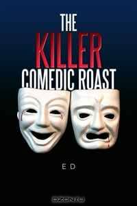 The Killer Comedic Roast