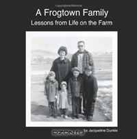 A Frogtown Family: Lessons from Life on the Farm