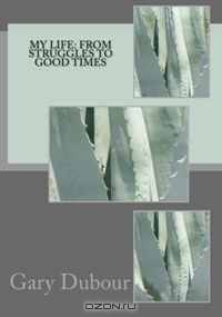 My Life: From Struggles to good Times