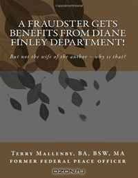 A Fraudster Gets Benefits From Diane Finley Department!: But not the wife of the author - why is that?