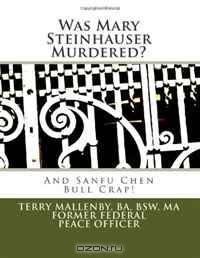 Was Mary Steinhauser Murdered?: And Sanfu Chen Bull Crap!