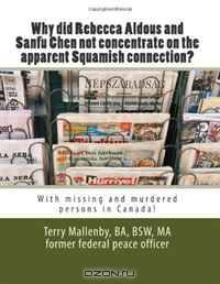 Why did Rebecca Aldous and Sanfu Chen not concentrate on the Squamish connection: With the missing and murdered persons in Canada!