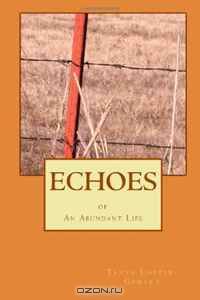 Echoes of an abundant life