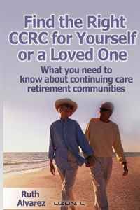 Find the Right CCRC for Yourself or a Loved One