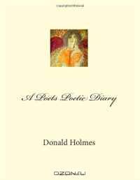 A Poets Poetic Diary (Volume 1)