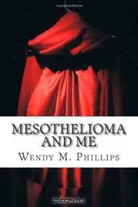 Mesothelioma and Me (Volume 1)