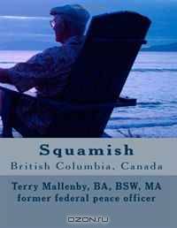 Squamish: British Columbia, Canada