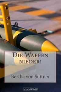 Die Waffen nieder! (German Edition)