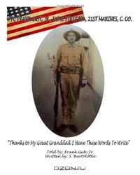 Thanks To My Great Granddad, I Have These Words To Write (Volume 1)