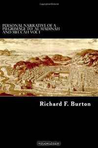 Personal Narrative of a Pilgrimage to Al-Madinah and Meccah Vol I (Volume 1)