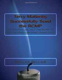 Terry Mallenby Successfully Sued the RCMP: Did Ralph Klein help the RCMP to keep the whistleblower unemployed?