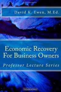Economic Recovery For Business Owners: Professor Lecture Series