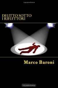 Delitto sotto i riflettori (Italian Edition)