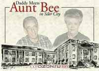 Daddy Meets Aunt Bee in Siler City: A Memoir