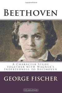 Beethoven: A Character Study together with Wagner