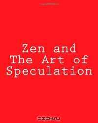 Zen and The Art of Speculation: How To Surf in Flow With The Stock Market