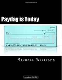 Payday is Today: How I Made a Thousand Dollars a Day