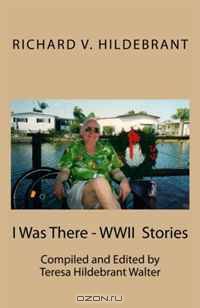 I Was There - WWII Stories