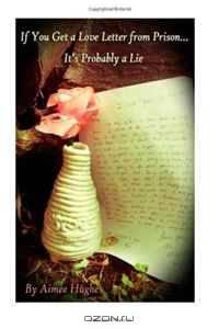 If you get a love letter from prison, it