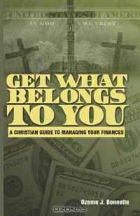 Get What Belongs to You: A Christian Guide to Managing Your Finances