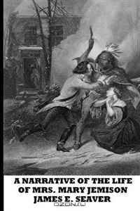 A Narrative of the Life of Mrs. Mary Jemison