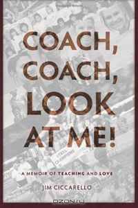 "Coach, Coach, Look At Me!"