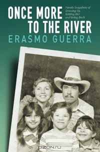 Once More to the River: Family Snapshots of Growing Up, Getting Out and Going Back