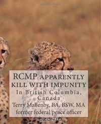 RCMP apparently kill with impunity: In British Columbia, Canada