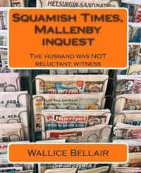 Squamish Times, Mallenby inquest: The husband was NOT reluctant witness