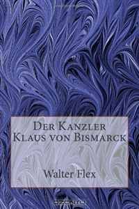 Der Kanzler Klaus von Bismarck (German Edition)