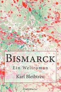 Bismarck: Ein Weltroman (Volume 2) (German Edition)