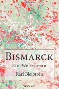 Bismarck: Ein Weltroman (Volume 3) (German Edition)