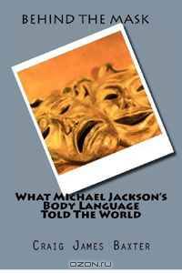 Behind The Mask: What Michael Jackson