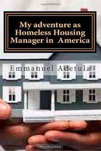 My adventure as Homeless Housing Manager in America (Volume 2)