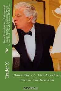 Forex Price Action : Underground Secret Strategies And Killer Price Action Tricks To Millionaire With Forex: Dump The 9-5, Live Anywhere, Become The New Rich