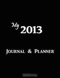 My 2013: Planner & Journal