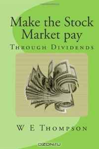 Make the Stock Market pay: Through Dividends