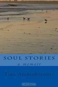 Soul Stories: a memoir