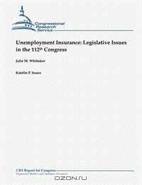 Unemployment Insurance: Legislative Issues in the 112th Congress