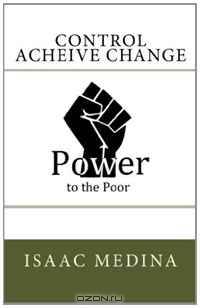 Control Acheive Change: Power to the Poor