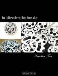 How to Live on Twenty-Four Hours a Day: DIAMOND LIFE STYLE SERIES by Diamond Club